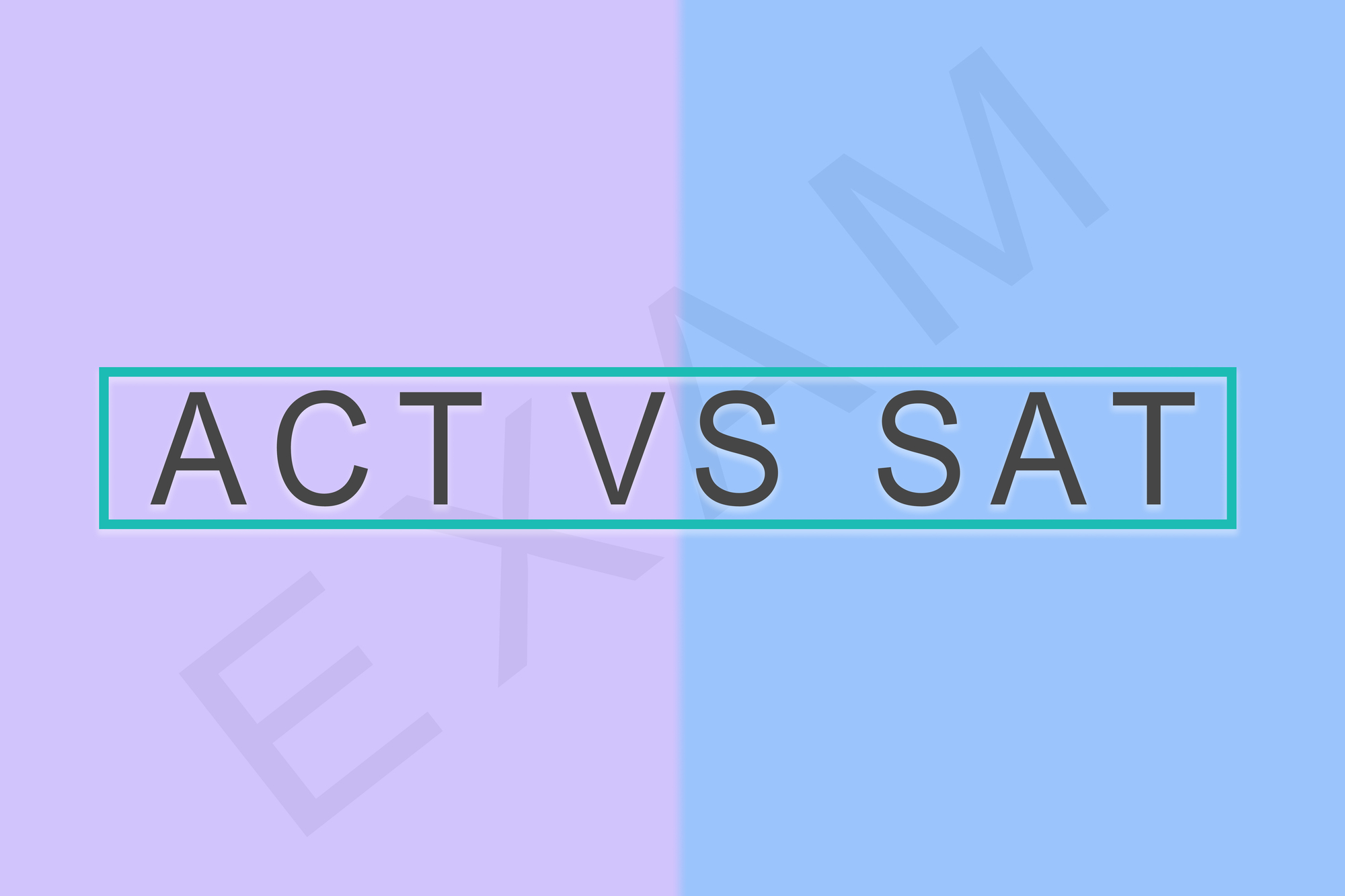 ACT vs SAT text.